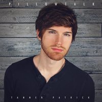 Pillowtalk - Tanner Patrick