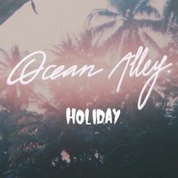 Holiday - Ocean Alley