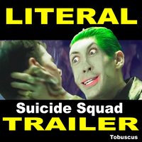 Literal Suicide Squad Trailer - Tobuscus