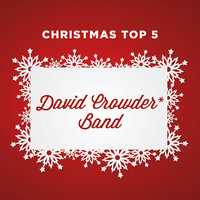 The First Noel - David Crowder Band