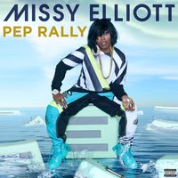 Pep Rally - Missy  Elliott