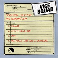 The Times They Are A Changin' (BBC John Peel Session 1/6/81) - Vice Squad