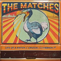 Crucial Comeback (Mary Claire) - The Matches