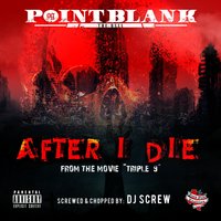 After I Die (From “Triple 9”) [Screwed & Chopped] - Point Blank