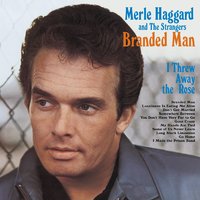 Loneliness Is Eating Me Alive - Merle Haggard, The Strangers