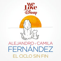 El Ciclo Sin Fin - Alejandro Fernandez, Camila Fernández