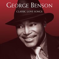 We Got the Love - George Benson