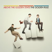 The Golden Rule - Above The Golden State