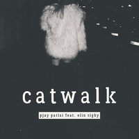 Catwalk - Pjay Parisi, Elin Rigby