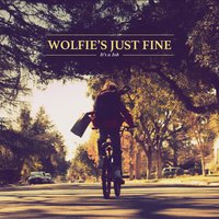 It's a Job - Wolfie's Just Fine