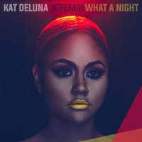 What A Night - Kat Deluna, Jeremih