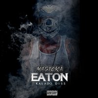 Eaton (Kalado Diss) - Masicka