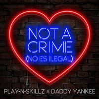 Not a Crime - Play-N-Skillz, Daddy Yankee