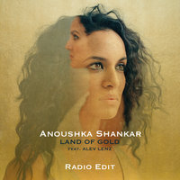 Land Of Gold - Anoushka Shankar, Alev Lenz