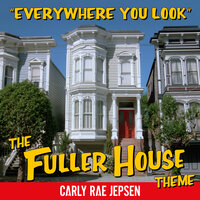Everywhere You Look - Carly Rae Jepsen