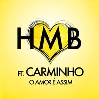 O Amor É Assim - Carminho, Hmb