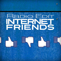 Internet Friends - Radio Edit