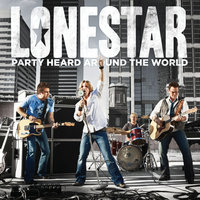 Party Heard Around The World - Lonestar
