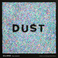 Dust - CLMD, Astrid S