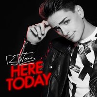Here Today - RJ Word