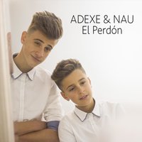 El Perdón - Adexe & Nau