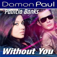 Without You - Damon Paul, Patricia Banks