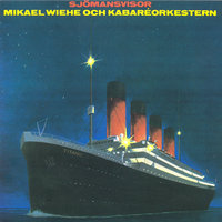 Titanic (andraklasspassagerarens sista sång) - Mikael Wiehe, Kabaréorkestern