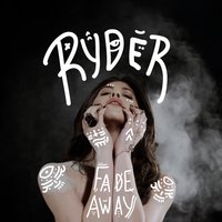 Fade Away - Ryder