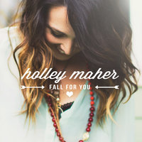 Fall for You - Holley Maher