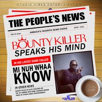 Mi Nuh Whaa Know - Bounty Killer