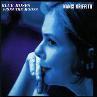 I'll Move Along - Nanci Griffith