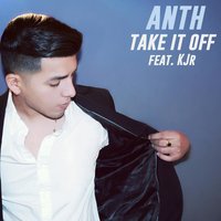 Take It Off - ANTH