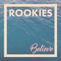 Believe - Rookies