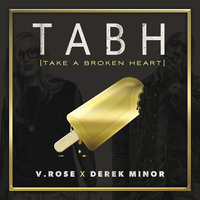 Take A Broken Heart - V. Rose, Derek Minor