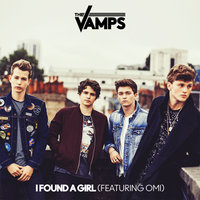 I Found A Girl - The Vamps, OMI
