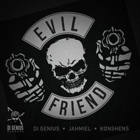 Evil Friend - Di Genius, Jahmiel, Konshens