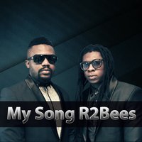 My Song - R2Bees