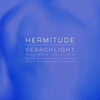 Searchlight - Hermitude, Yeo, Trim