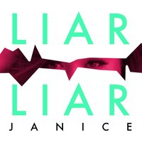 Liar Liar - Janice