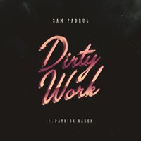 Dirty Work - Sam Padrul