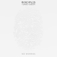 No Worries - Disciples, David Guetta