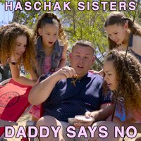 Daddy Says No - Haschak Sisters