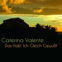 Das Hab' Ich Gleich Gewußt - Caterina Valente