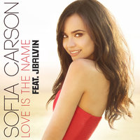 Love Is the Name - Sofia Carson, J. Balvin