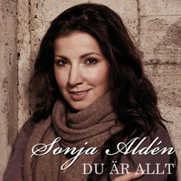 Du är allt - Sonja Alden