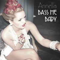 Bass Me - Annella