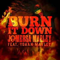 Burn It Down - Jo Mersa Marley, Yohan Marley