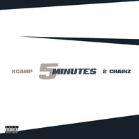 5 Minutes - K Camp, 2 Chainz