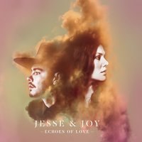 Echoes Of Love - Jesse & Joy