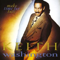 Make Time for Love - Keith Washington